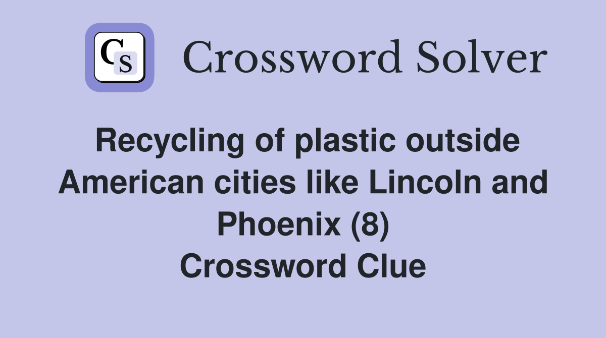 Recycling of plastic outside American cities like Lincoln and Phoenix